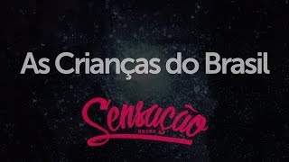 Grupo Sensação  As Crianças do Brasil [upl. by Arakal]