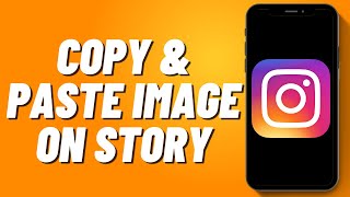 How To Copy amp Paste Image On Instagram Story On iPhone 2024 [upl. by Skippie]