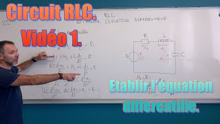 Circuit RLC Vidéo 1Etablir léquation différentielle [upl. by Enoval663]