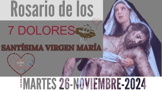 ROSARIO DE LOS SIETE DOLORES Martes 26Noviembre2024 CORAZÓN MISIONERO un llamado a SERVIR [upl. by Selemas]