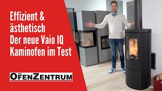 Effizient und ästhetisch Der neue Vaio IQ Kaminofen im Test  DAS OFENZENTRUM [upl. by Alusru]