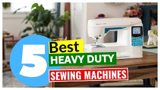 5 Best Heavy Duty Sewing Machines 2024  Editors Review [upl. by Nerret]