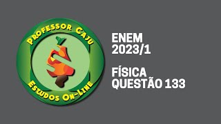 ENEM 20231  FÍSICA  QUESTÃO 133 [upl. by Coleen822]