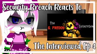 Security Breach Reacts To quotThe Interviewedquot By jgems  Gacha Club  Reaction  Episode 4 [upl. by Oech]