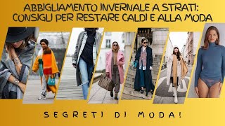 Abbigliamento Invernale a Strati Consigli per Restare Caldi e alla Moda [upl. by Leiria621]