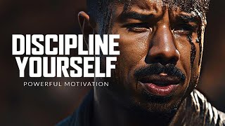 DISCIPLINE YOURSELF  Powerful Motivational Speech 2024 [upl. by Miran]