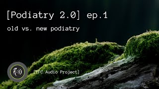 Podiatry 20 Podcast  ep1 [upl. by Tnayrb536]