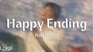 Happy Ending by Rob Deniel Lyrics [upl. by Bernadene]