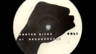 Porter Ricks  Redundance 2 [upl. by Carroll]