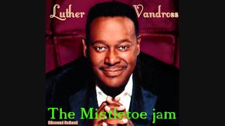 Luther Vandross  The Mistletoe Jam HQSound [upl. by Tani482]