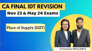 IDT Revision CA Final Nov 23 amp May 24  Place of Supply IGST Act  CA Surender Mittal AIR 5 [upl. by Sucramal944]