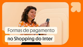 Formas de pagamento no Shopping do Inter [upl. by Elli]