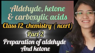 Preparation of aldehyde and ketone class 12 ncert chemistry [upl. by Natanoy34]