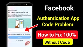 Go To Your Authentication App Facebook 6 Digit Code Problem  Two Factor Authentication Lost Phone [upl. by Leahcar299]