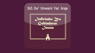 365 Dor Umwami Yes Araje  Indirimbo zo guhimbaza Imana za 500 [upl. by Naltiac]