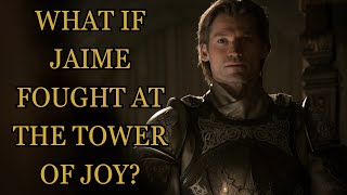 What If Jaime Fought At The Tower Of Joy Game Of Thrones [upl. by Etnaik]