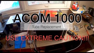 ACOM 1000 Tube Replacement  Extreme Caution [upl. by Anohs]