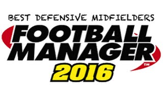 Best Defensive Midfielders Football Manager 2016 [upl. by Gunar]