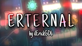 INCREÍBLE¡ E T E R N A L by IIErickGDII  Geometry Dash [upl. by Nylesoy]