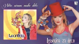 Leontina  Vise nisam malo dete  Audio 1998 [upl. by Farron]