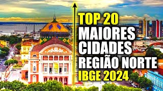 AS 20 MAIORES CIDADES DA REGIÃO NORTE ibge2024 manaus palmas boavista belem [upl. by Annavas869]