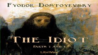 The Idiot Part 03 and 04 by Fyodor DOSTOYEVSKY read by Various Part 22  Full Audio Book [upl. by Itsur326]