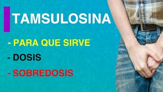 💊💊TAMSULOSINA💊💊 PARA QUE SIRVE 💊💊DOSIS Y SOBREDOSIS💊💊 [upl. by Mraz]