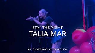 Talia Mar  Stay The Night  Live  Manchester Academy 27 March 2024 [upl. by Lered]