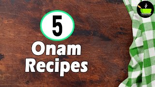 5 Onam Recipes  Onam Sadhya Recipes  Onam Sadya Recipes  Kerala Lunch Menu  Onam Special Recipes [upl. by Quillon]