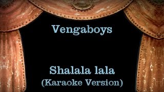 Vengaboys  Shalala lala Lyrics Karaoke Version [upl. by Nevet822]