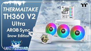 Thermaltake TH360 V2 Ultra ARGB  Snow Edition  TT Unboxing [upl. by Akinat463]