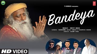 Bandeya Song  Meet Bros Feat Sadhguru amp Sachet Tandon Parampara Tandon  TSeries [upl. by Ardy]