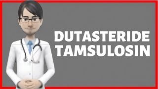 DUTASTERIDE TAMSULOSIN dutasteride tamsulosin for what it is used for dutasteride tamsulsin hcl [upl. by Nataniel]