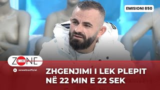 Zhgenjimi i Lek Plepit ne 22 min e 22 sek  Zone e Lire [upl. by Isawk]