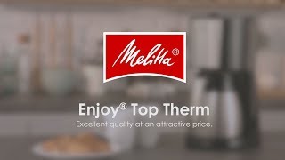 Melitta® Enjoy® Top Therm [upl. by Orian]