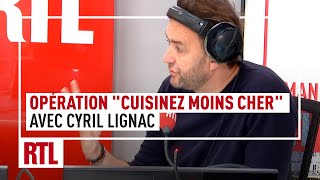 Opération quotCuisinez moins cher avec Rtl et Cyril Lignac quot [upl. by Bridwell]