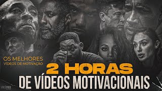 OS MELHORES VÍDEOS DE MOTIVAÇÃO  2 HORAS DE VÍDEOS MOTIVACIONAIS [upl. by Alarise]