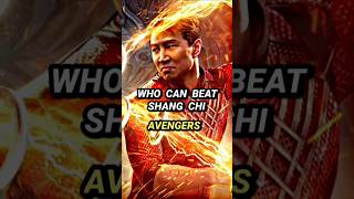 Who can beat Shang Chi   Shang Chi vs Avengers  shorts [upl. by Nassir]