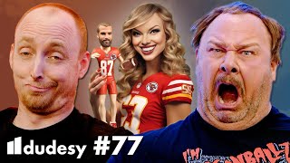 The Taylor Swift Conspiracy  Dudesy w Will Sasso amp Chad Kultgen ep 77 [upl. by Glick304]