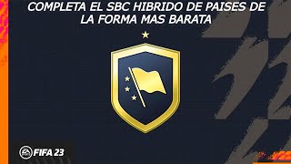 🚨FIFA 23 LA SOLUCION MAS BARATA AL SBC HIBRIDO DE PAISES DE FIFA 23 SIN LEALTAD🚨 [upl. by Eelyma]