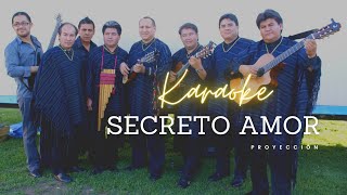 Secreto amor  PROYECCIÓN KARAOKE🎙❤🪕😃🥁😎 [upl. by Bucher]