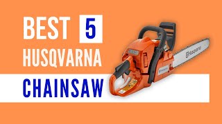 Best Husqvarna Chainsaw Top 5 Picks [upl. by Eki]