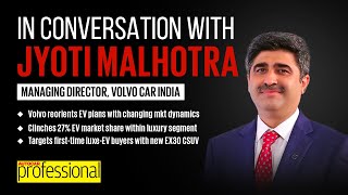 Interview  Jyoti Malhotra Managing Director Volvo Car India [upl. by Cirdes]