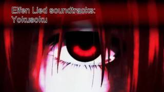 Elfen Lied Soundtrack Yokusoku [upl. by Eenaej]