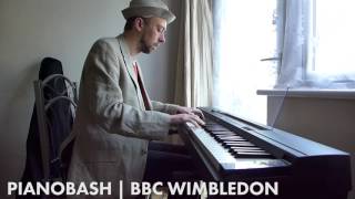 BBC Wimbledon Theme  Pianobash [upl. by Haroun158]