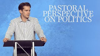 Pastoral Perspective on Politics  Jonny Ardavanis [upl. by Ariel]