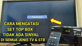 CARA MENGATASI SET TOP BOX TIDAK ADA SINYAL DI SEMUA JENIS TV [upl. by Mima]