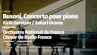 Busoni Concerto pour piano Kirill Gerstein Aurore Tillac Orchestre National de France [upl. by Eelnodnarb]