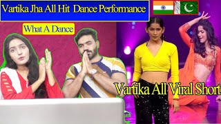 Pakistani React On Vartika Jha All Viral Hit Dance Performance Vartika Jha All Viral Dance Short [upl. by Kitti771]