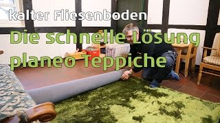 Kalten Fliesenboden im Haus Die Lösung planeo Teppiche [upl. by Nary984]